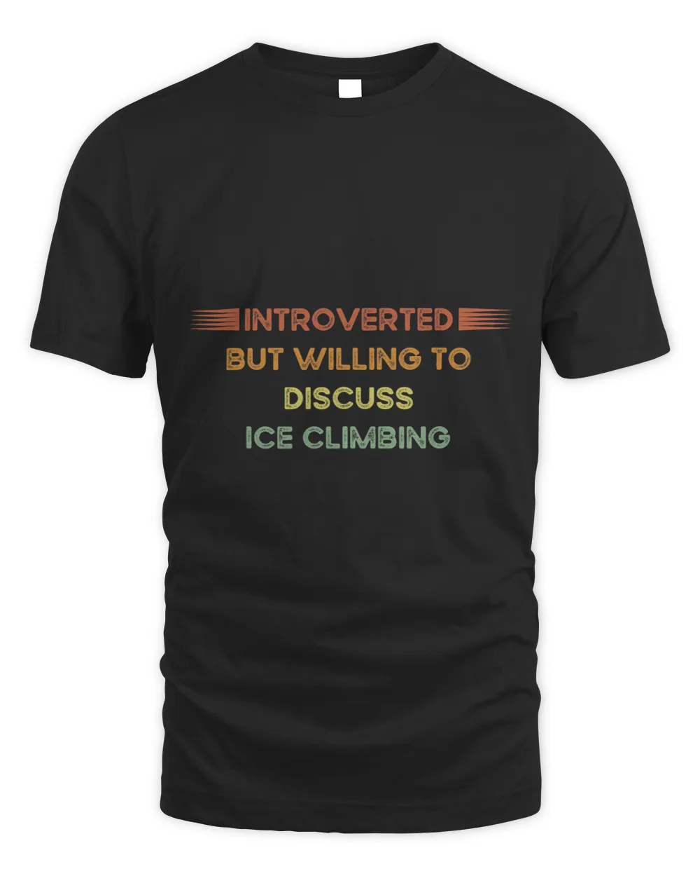 Introverted But Willing To Discuss Ice Climbing Introvert Unisex Standard T-Shirt black s
