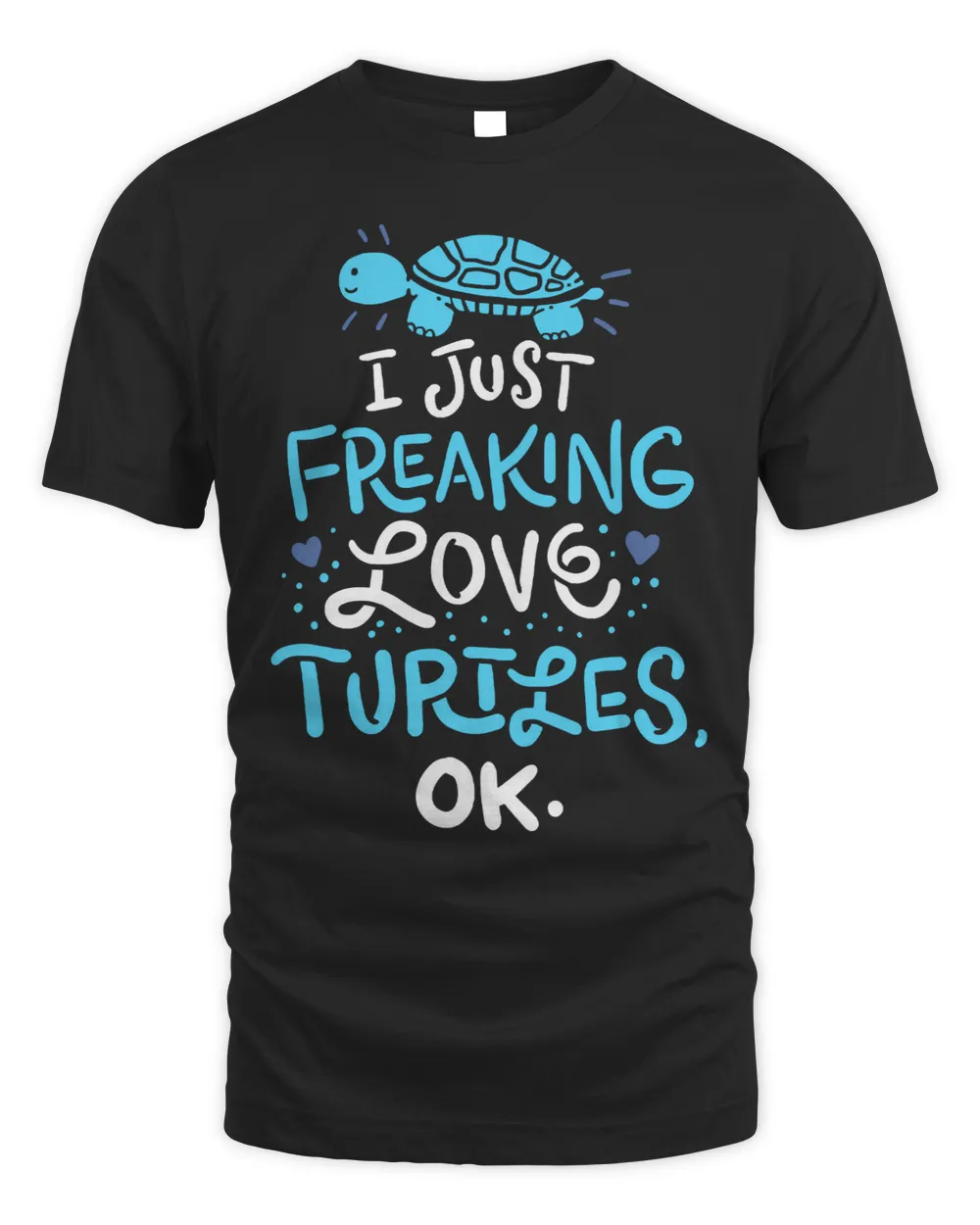 TTurtle Lover Turtles I Just Freaking Love Turtles Turltle Fans 404 sea turtle Ocean