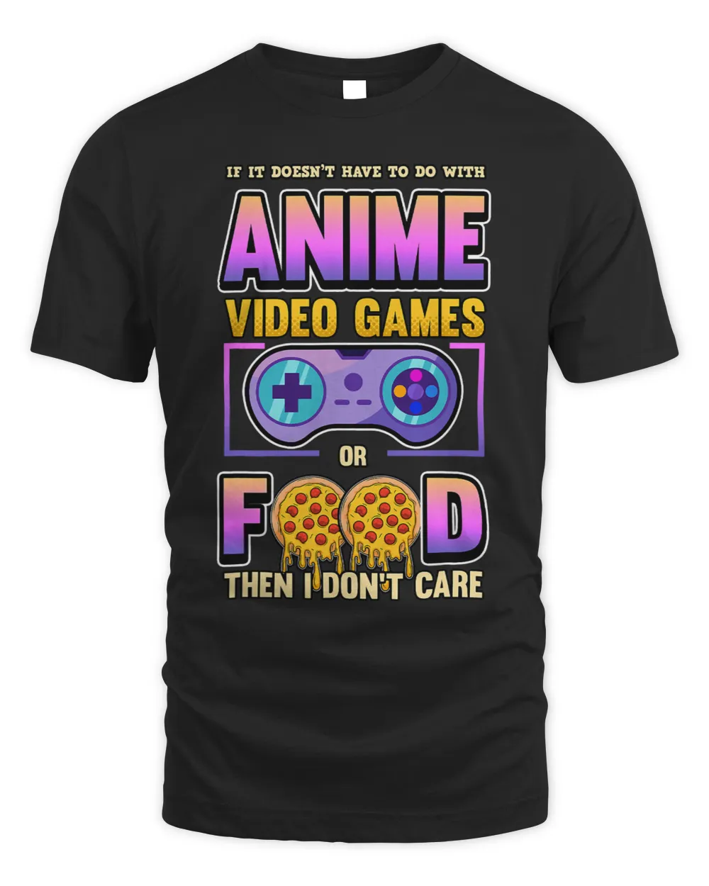 If Its Not Anime Video Games Or Food I Dont Care 6