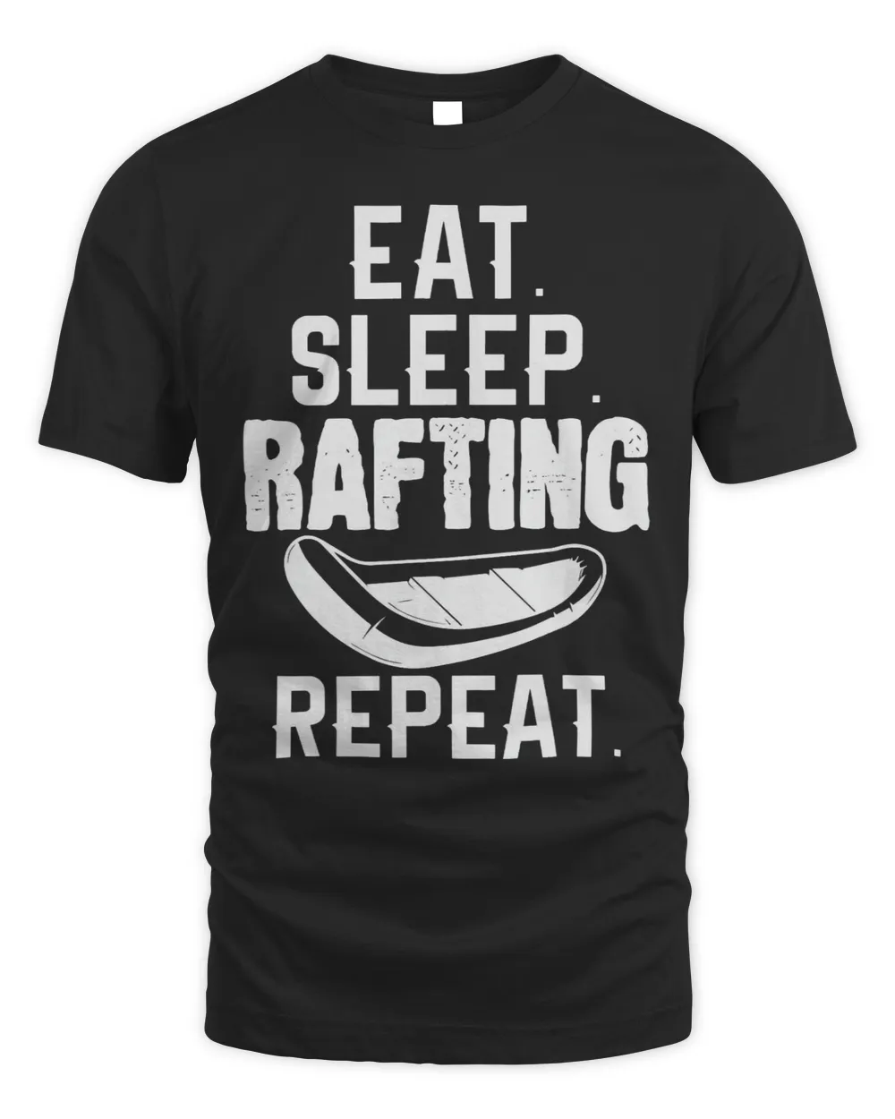 Eat Sleep Rafting Repeat Rafter Whitewater Raft Unisex Standard T-Shirt black s