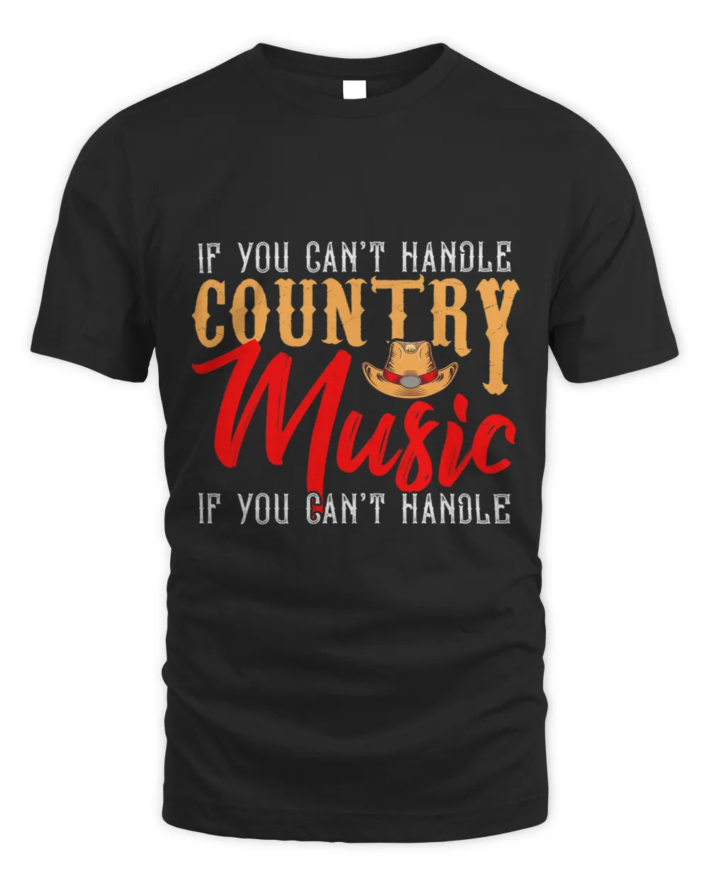If You Contt Handle Country Music You Cant Handle Me 3