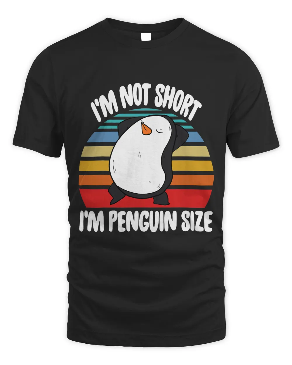 Im Not Short Im Penguin Size Men Funny Penguin Birds Love 23