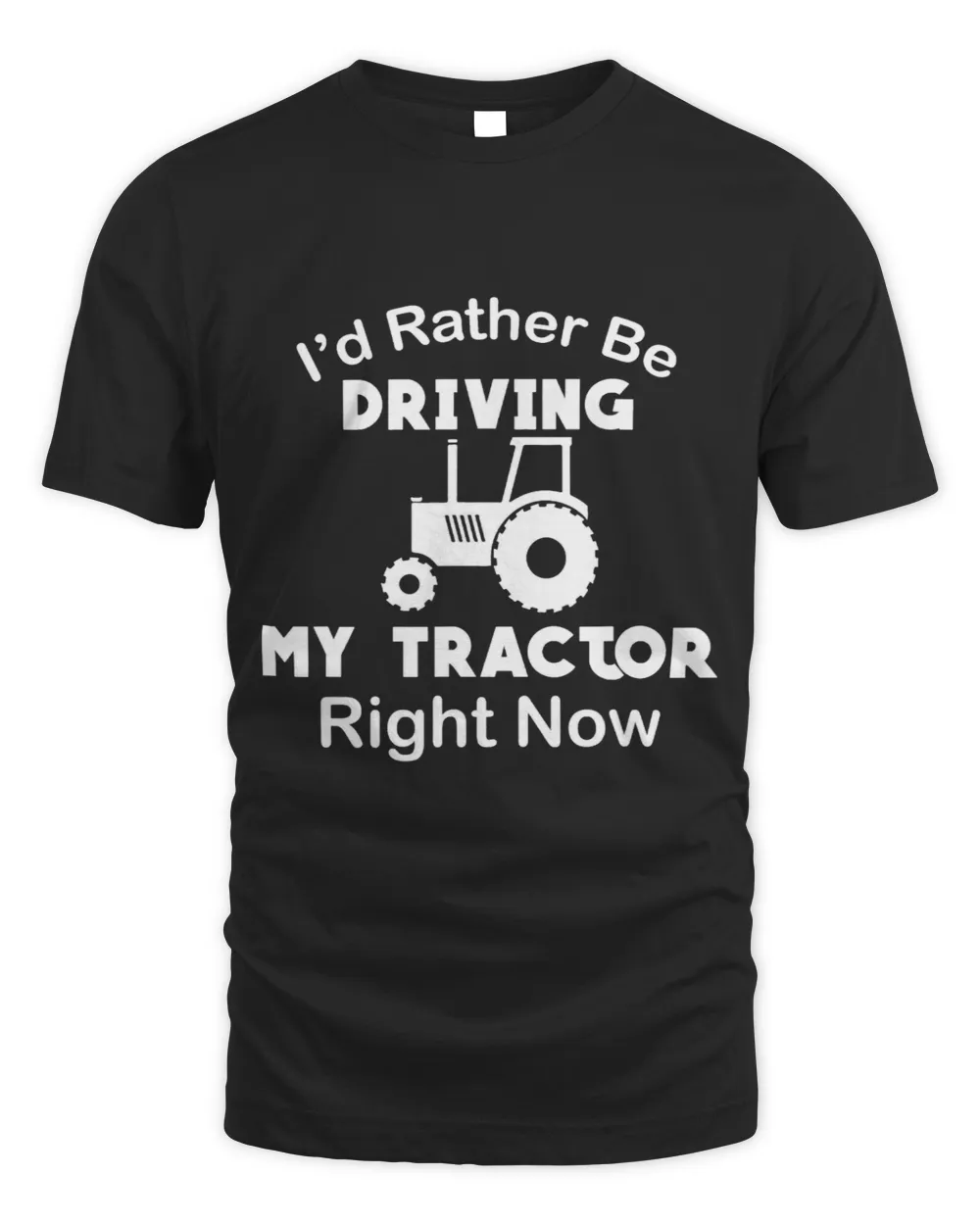 Id Rather Driving My Tractor Right Now Farm Lover
