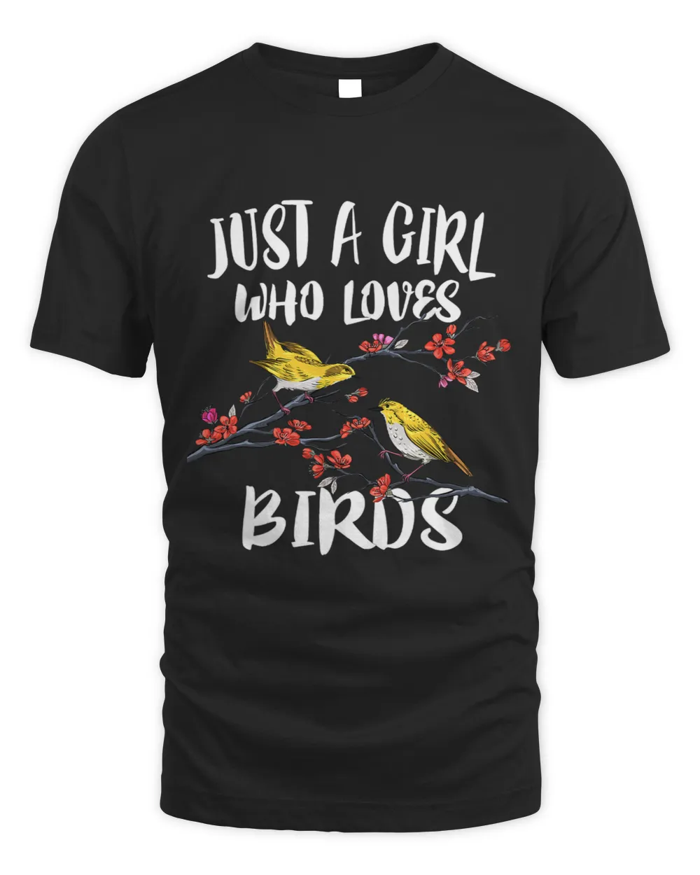 Just A Girl Who Loves Birds Birding Bird Watching 9