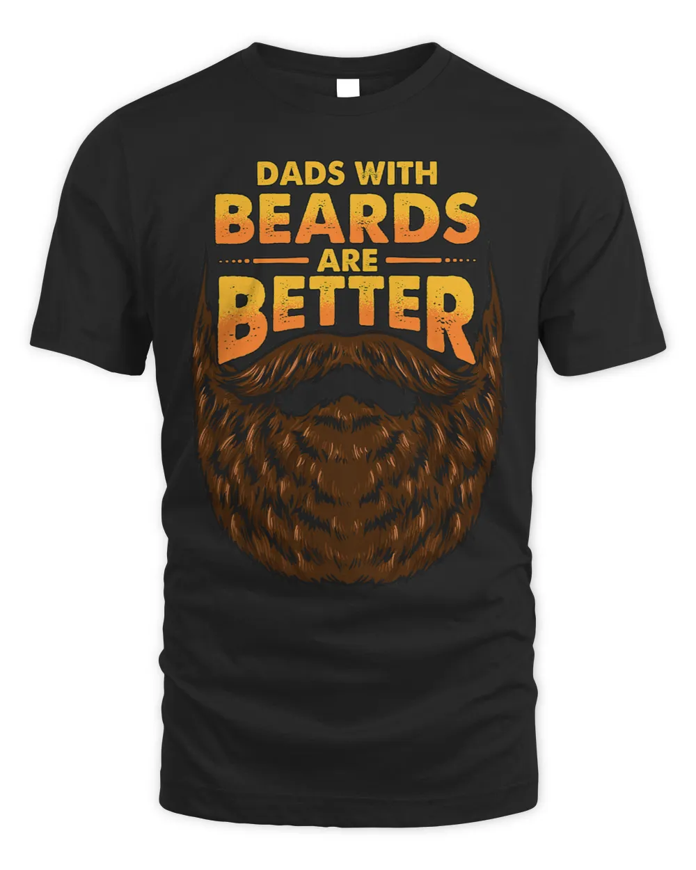 Mens Funny Fathers Day Shirt Dad with Beards Better Plus Size