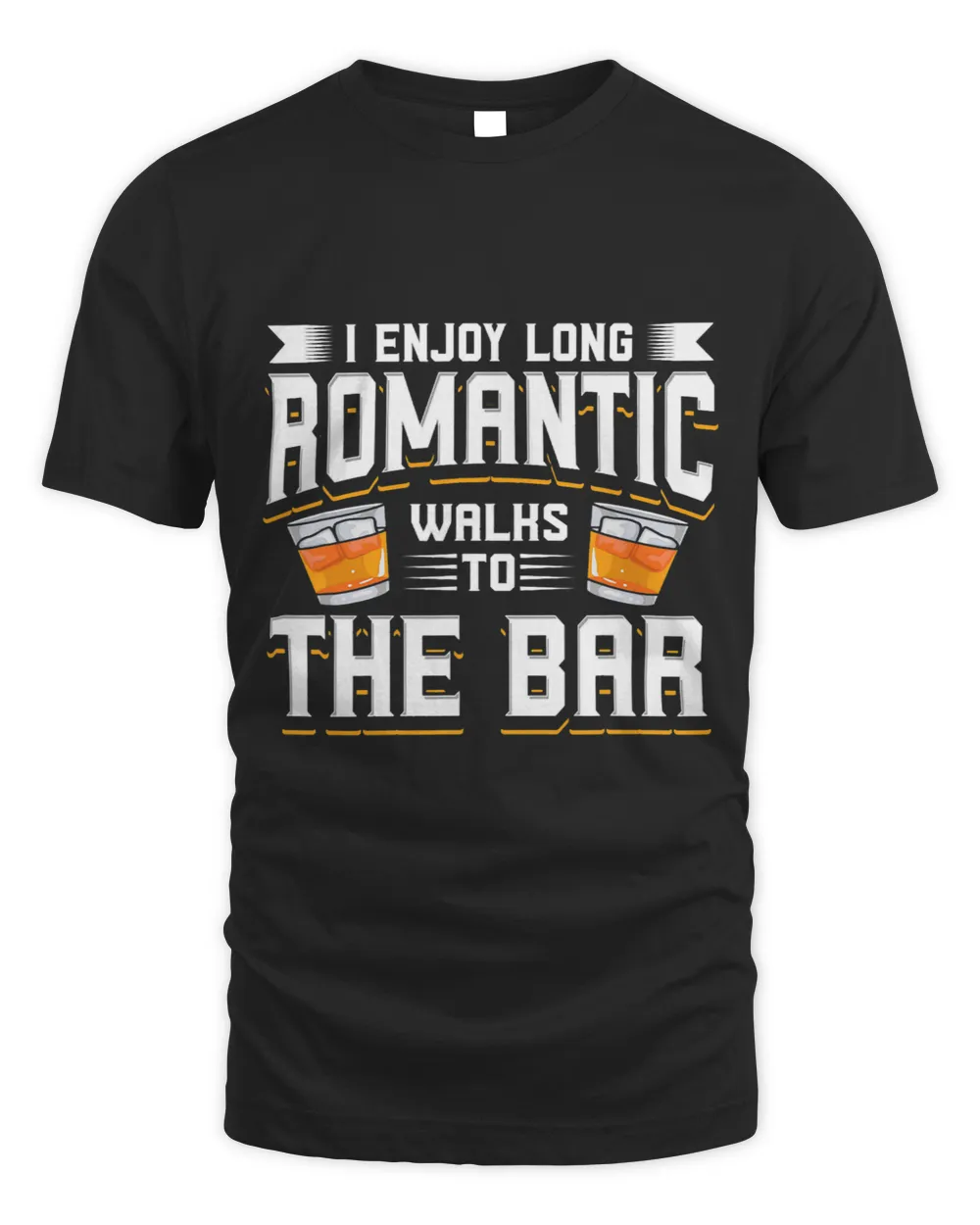 I Enjoy Long Romantic Walks To The Bar 2