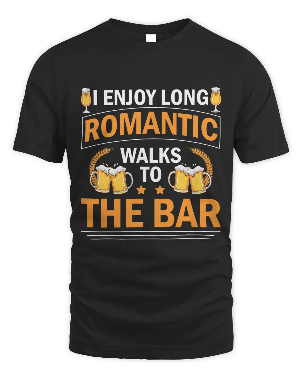 I Enjoy Long Romantic Walks To The Bar Beer Men Women