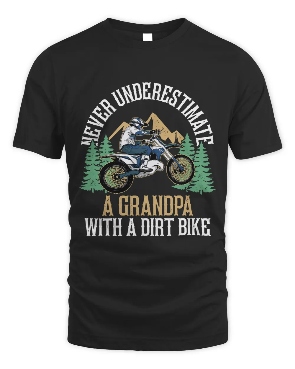 Never Underestimate Grandpa Dirt Bike Grandfather Motocross