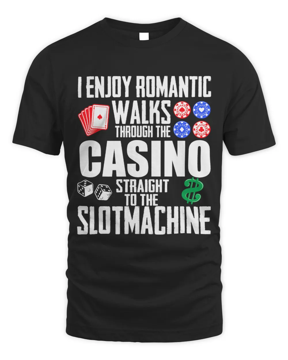 I Enjoy Romantic Walks Through Casino Straight Slot Machine