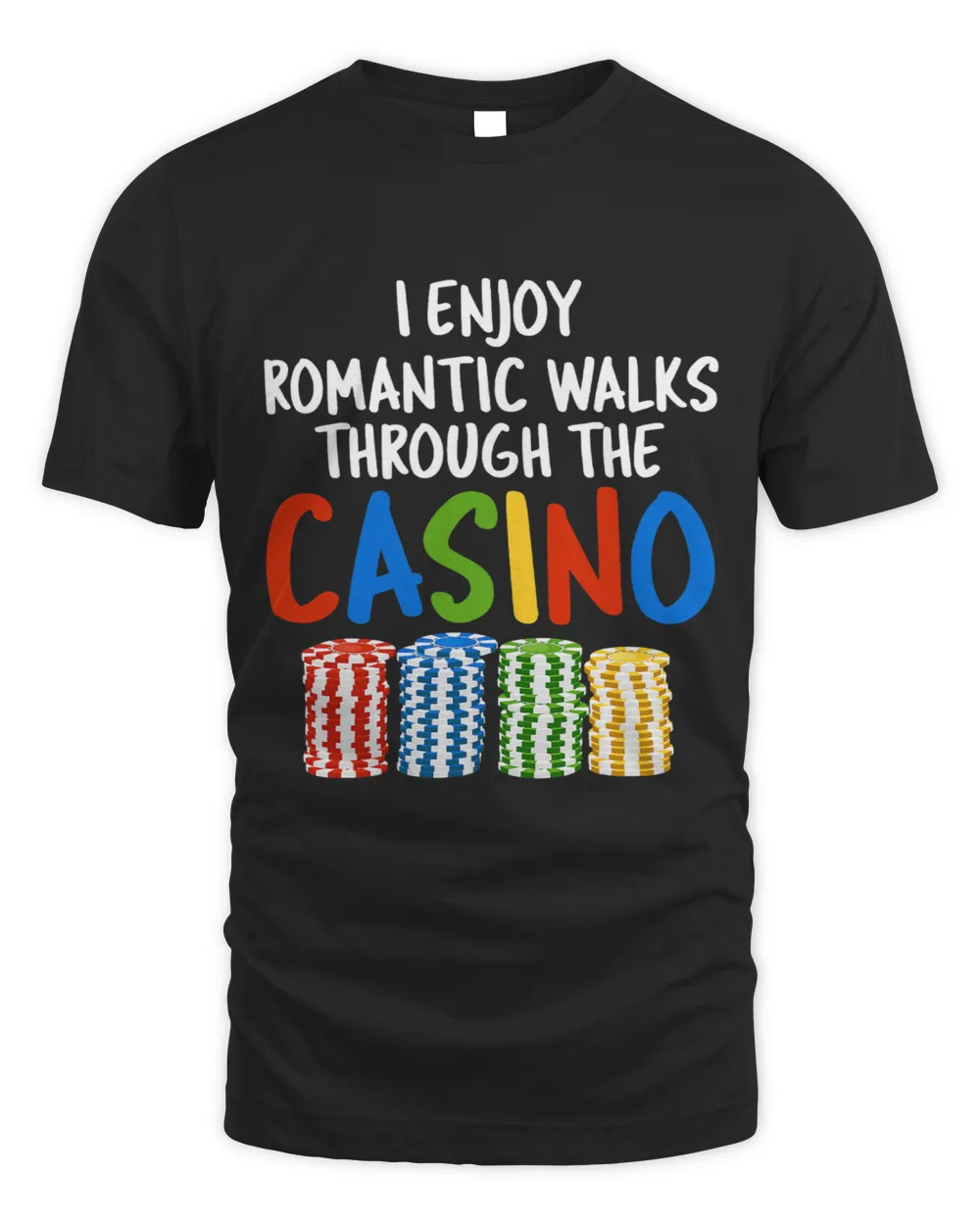 I Enjoy Romantic Walks Through The Casino Funny Sayings