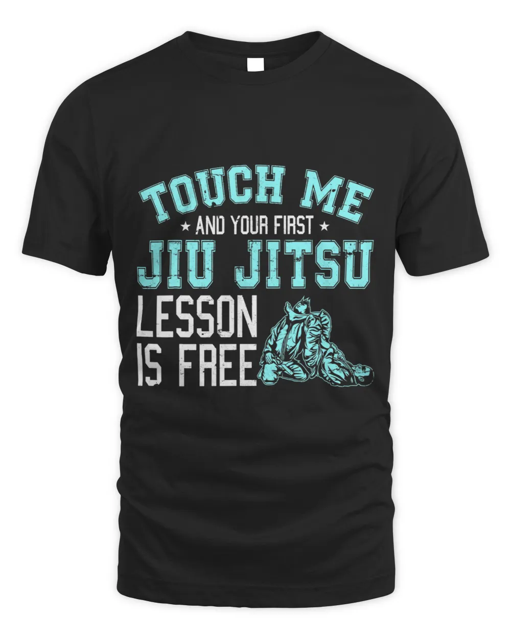 Touch And Your First Jiu Jitsu Lesson Is Free BJJ Graphic Unisex Standard T-Shirt black s