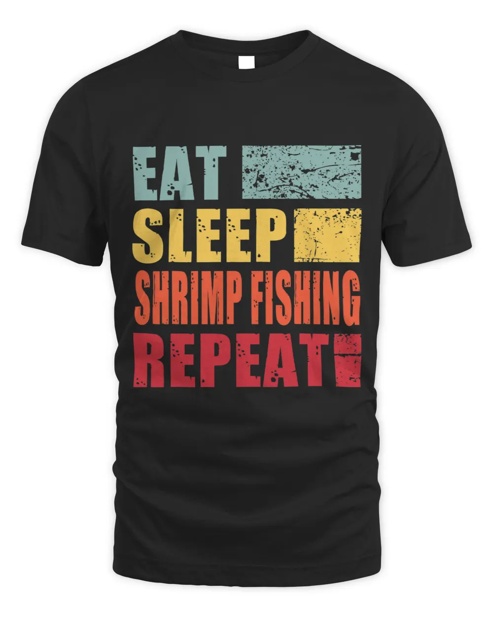 Eat Sleep Shrimp Fishing Repeat Unisex Standard T-Shirt black s