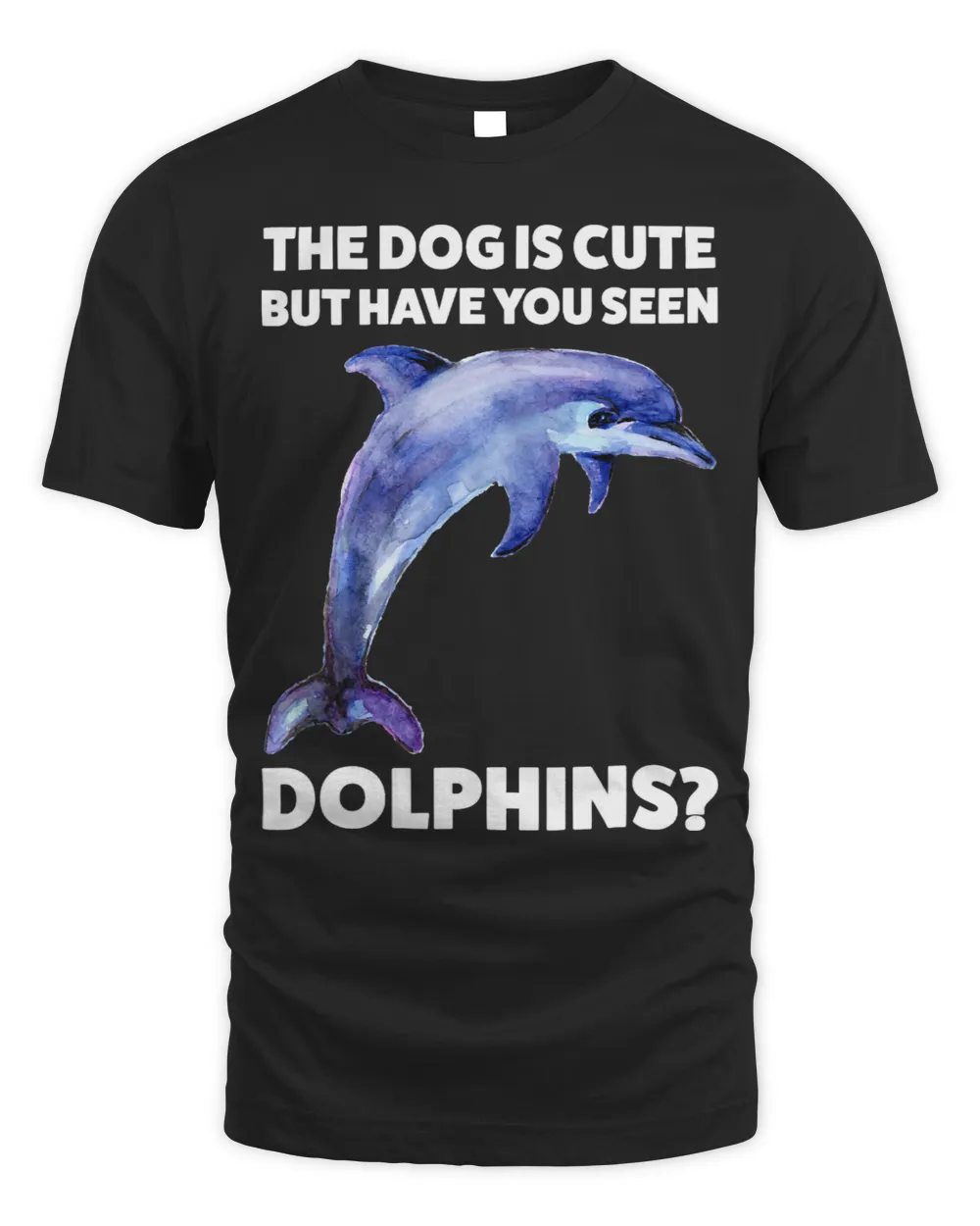the dog is cute but have seen dolphins dolphins