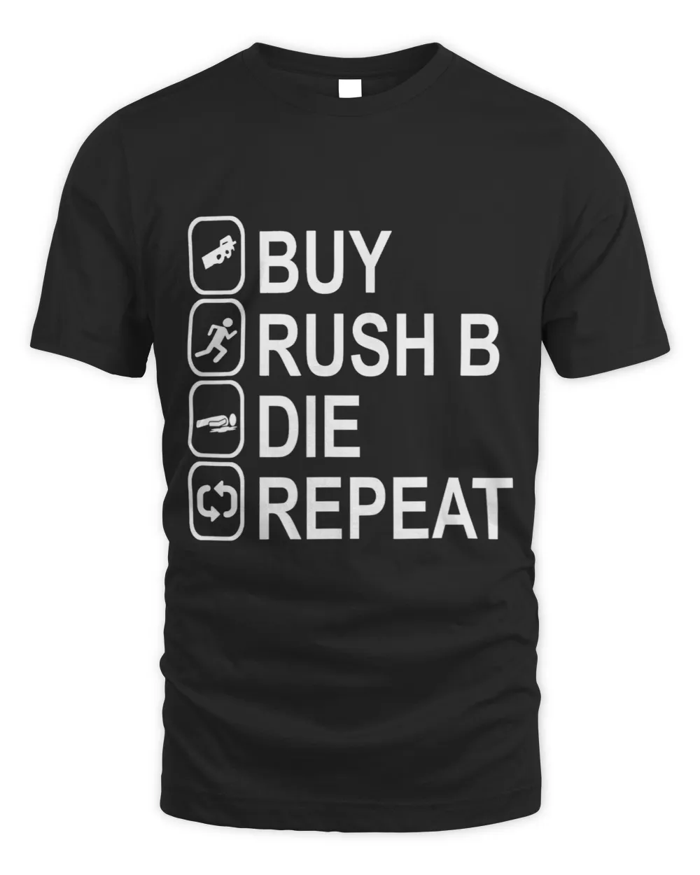 Mens Buy Rush B Die Repeat for Pro Gamer Shooting Cult Game