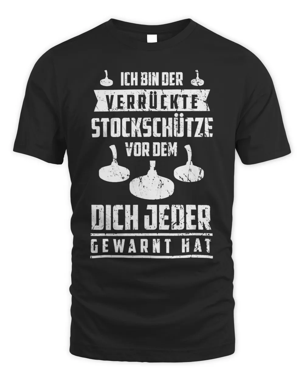 Mens Ich bin der verrückte Stick Schütze Eisstock Shooting Saying [German Language]