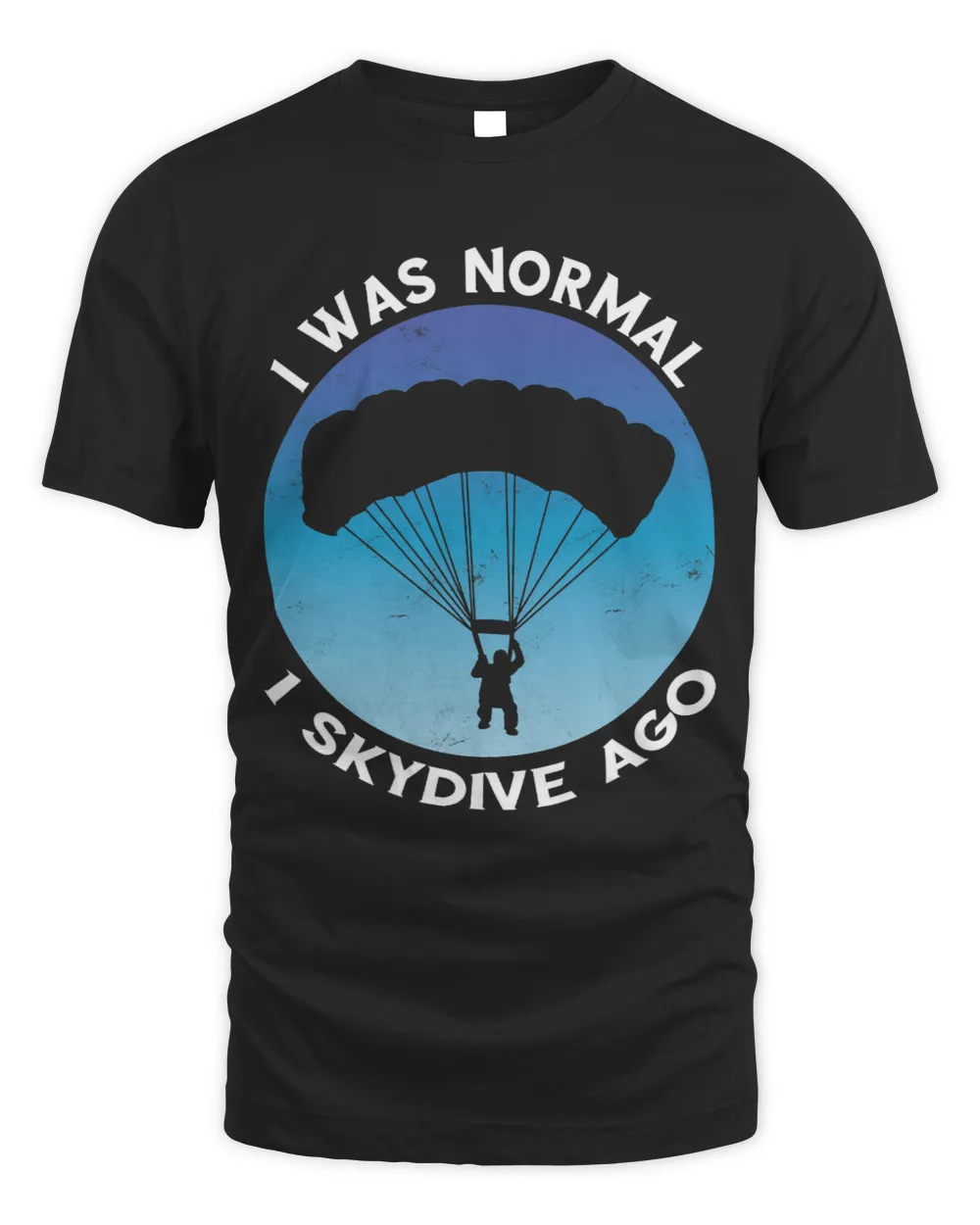 Skydiving I Was Normal Skydiver Paragliding Parachuting