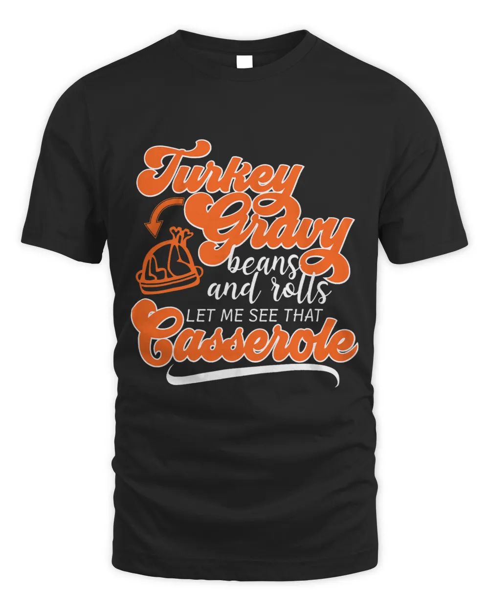 Thanksgiving Turkey Day Gravy Beans Rolls Casserole Funny