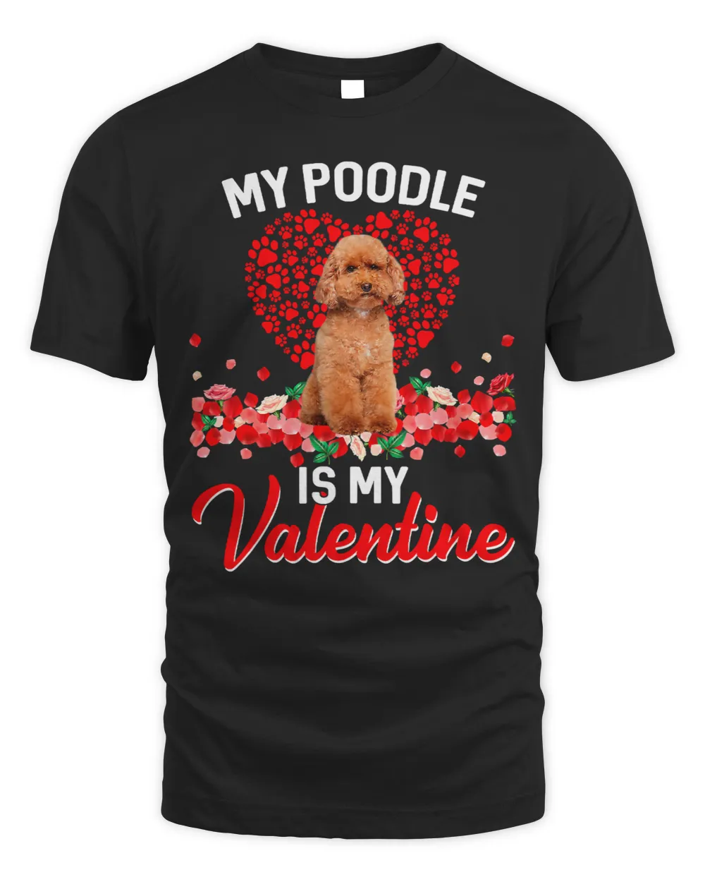 Funny Poodles My Poodle Is My Valentine Dog Puppy Lover 114 Poodle dog