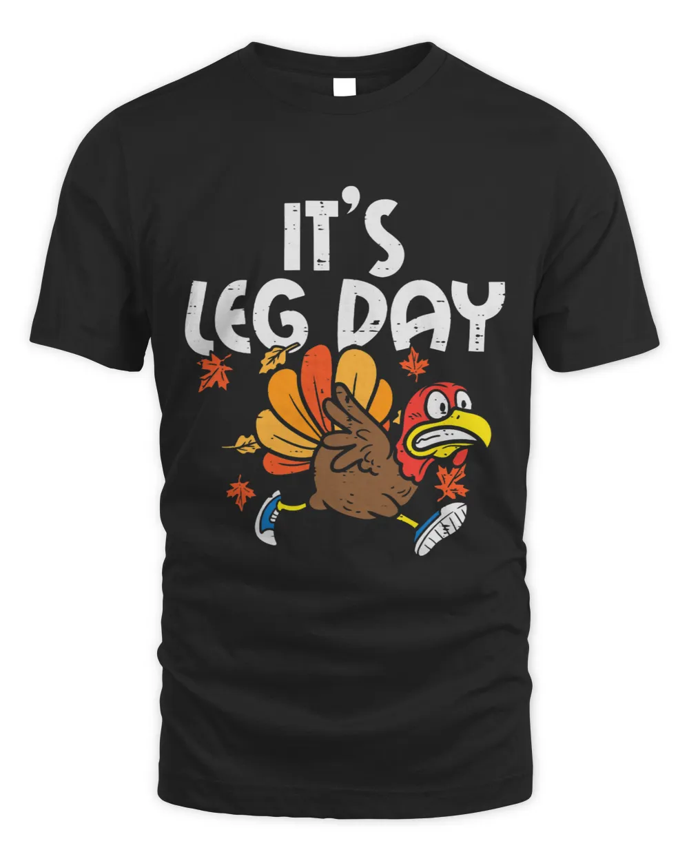 Its Leg Day Turkey Running Funny Thanksgiving Men Women