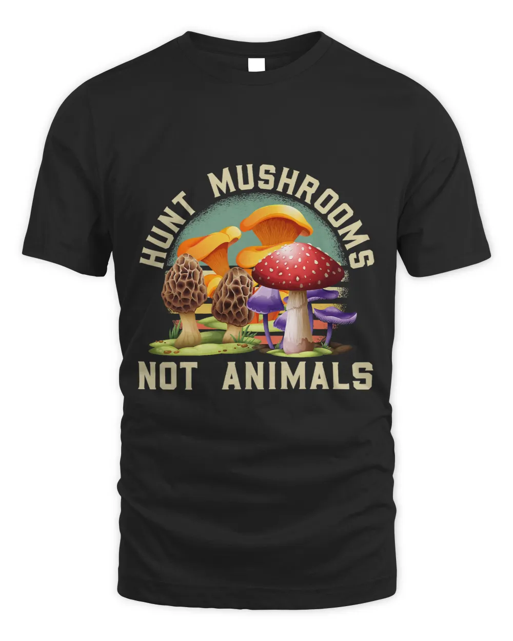 Hunt Mushrooms Not Animals Mycology Foraging Morel