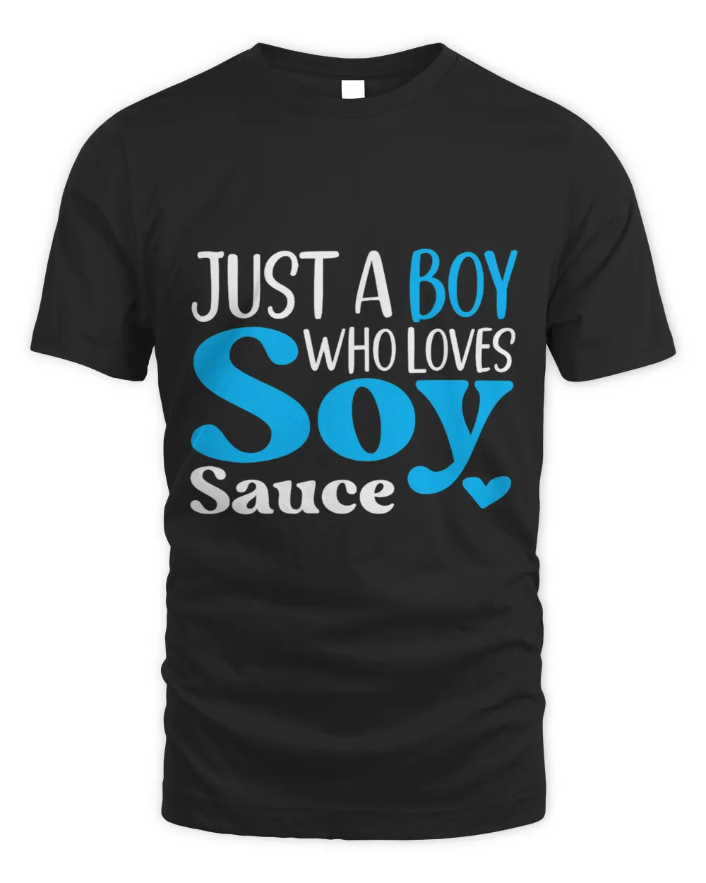 Just a Boy Who Loves Soy Sauce Condiment Soya Sauce Unisex Standard T-Shirt black s