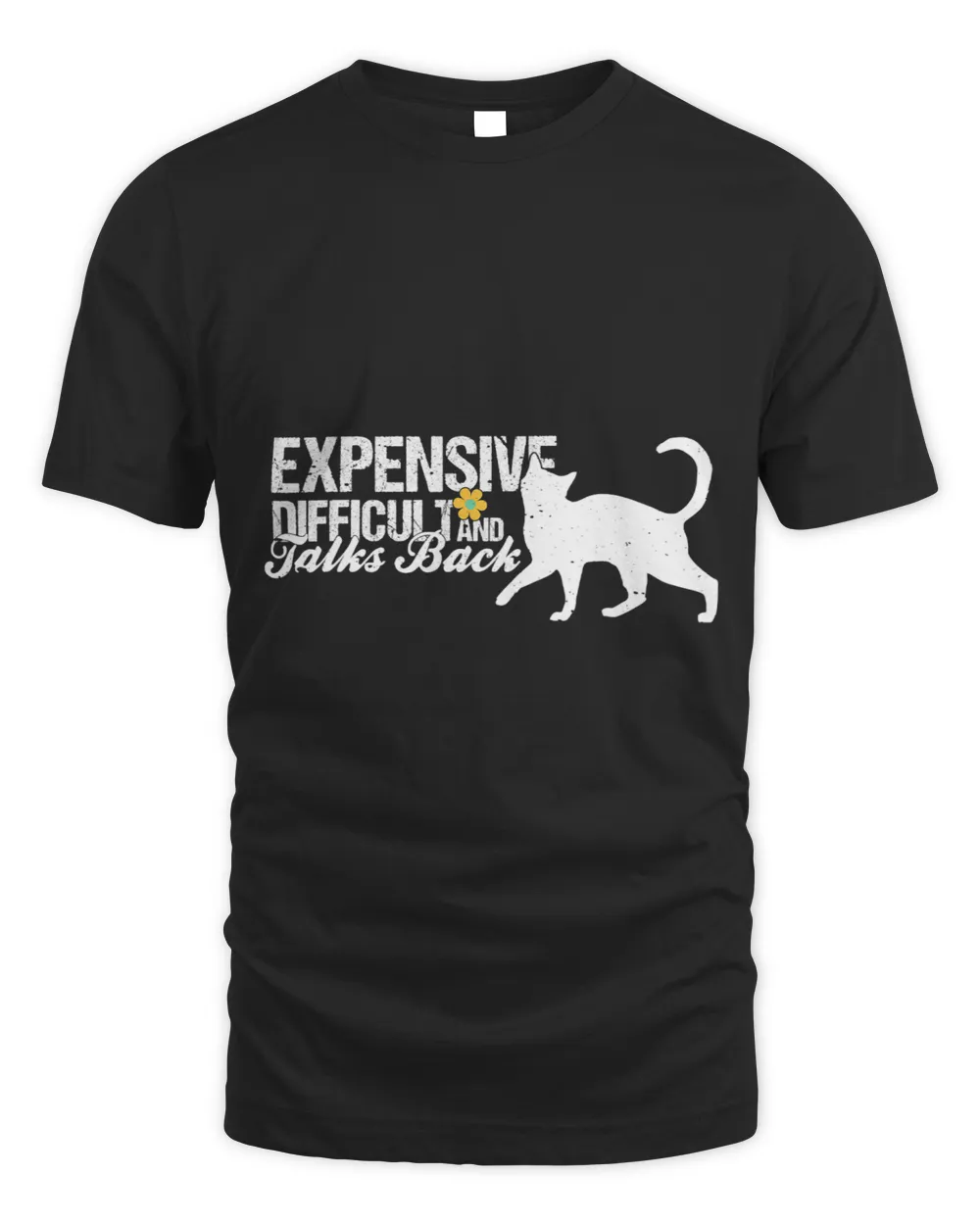 Funny Expensive Difficult And Talks Back cute Cat Lover Tee