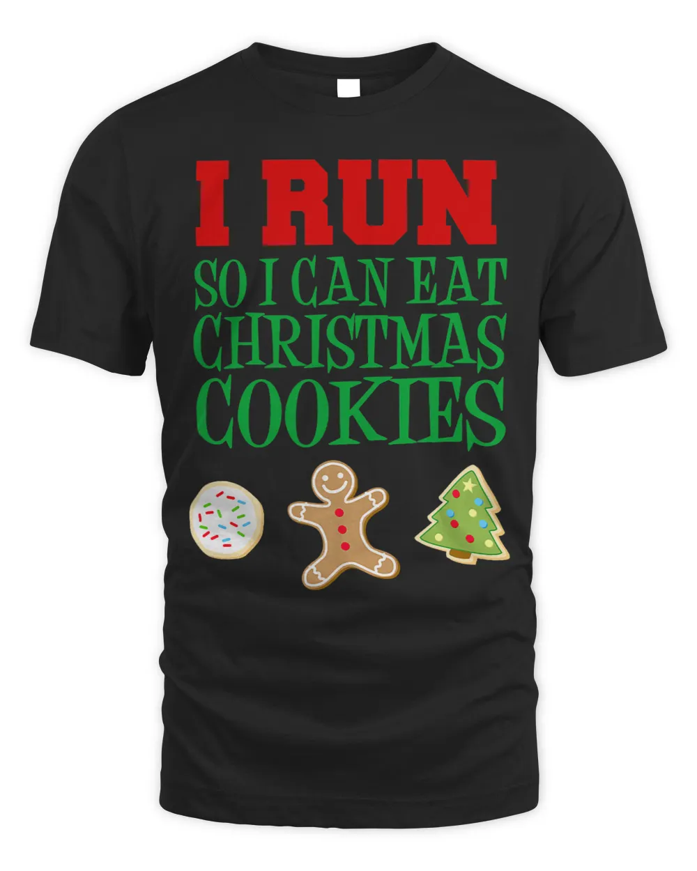 I Run So I Can Eat Christmas Cookies