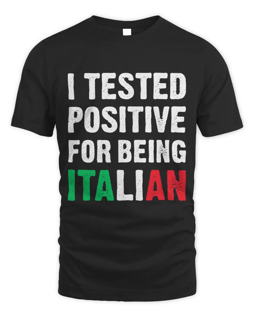 I Tested Positive For Being Italian Funny Italian flag