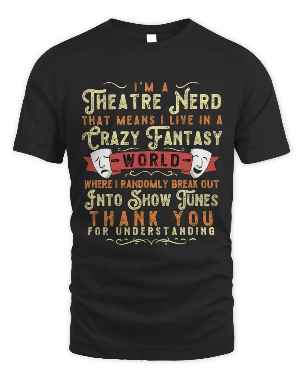 Im A Theatre Nerd Drama Lover Performing Art Actor Funny