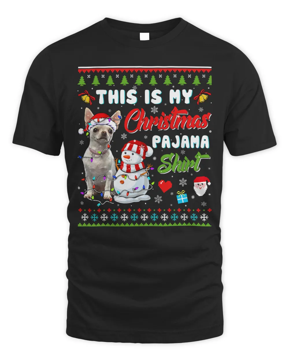 Chihuahuas This Is My Christmas Pajama 103 Chihuahua Dog Unisex Standard T-Shirt black s