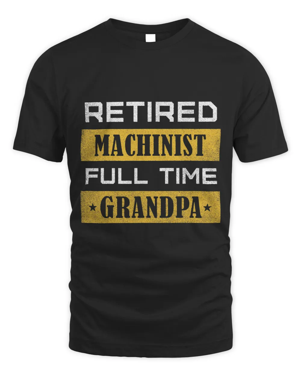 Mens Retired Machinist Full Time Grandpa Retirement