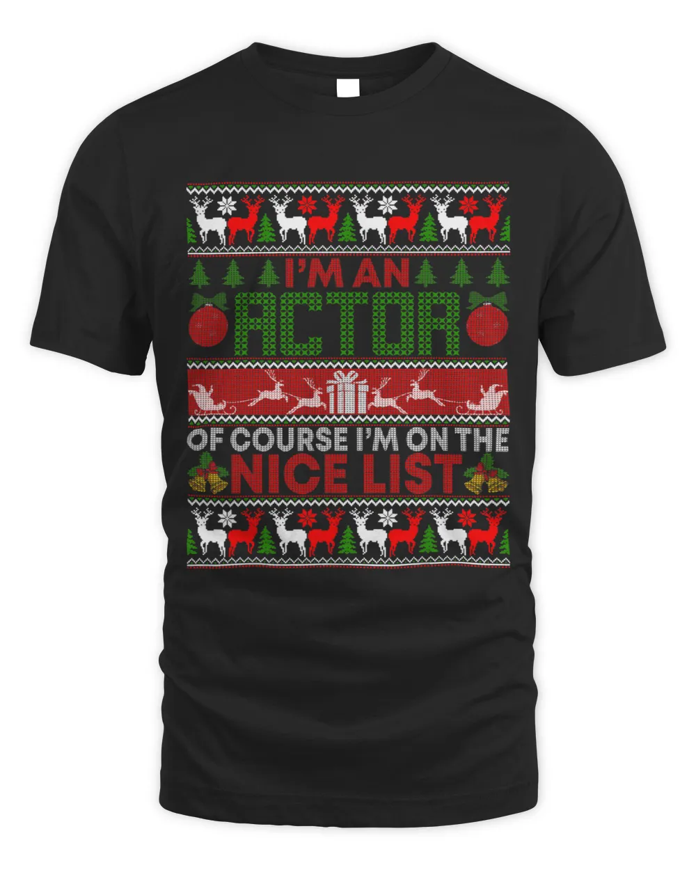 Ugly Sweater Im A Actor Of Course On Nice List Christmas