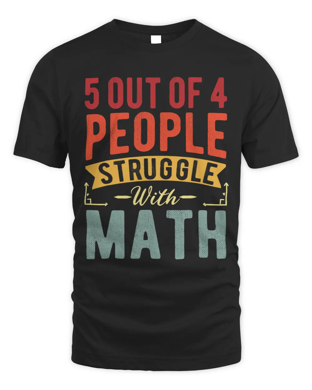5 Out Of 4 People Struggle With Math Funny Math Teacher