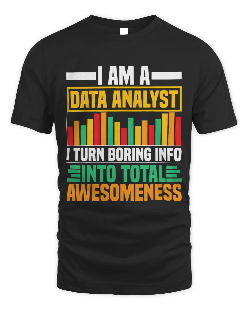 I Am A Data Analyst Data Science Unisex Standard T-Shirt black s