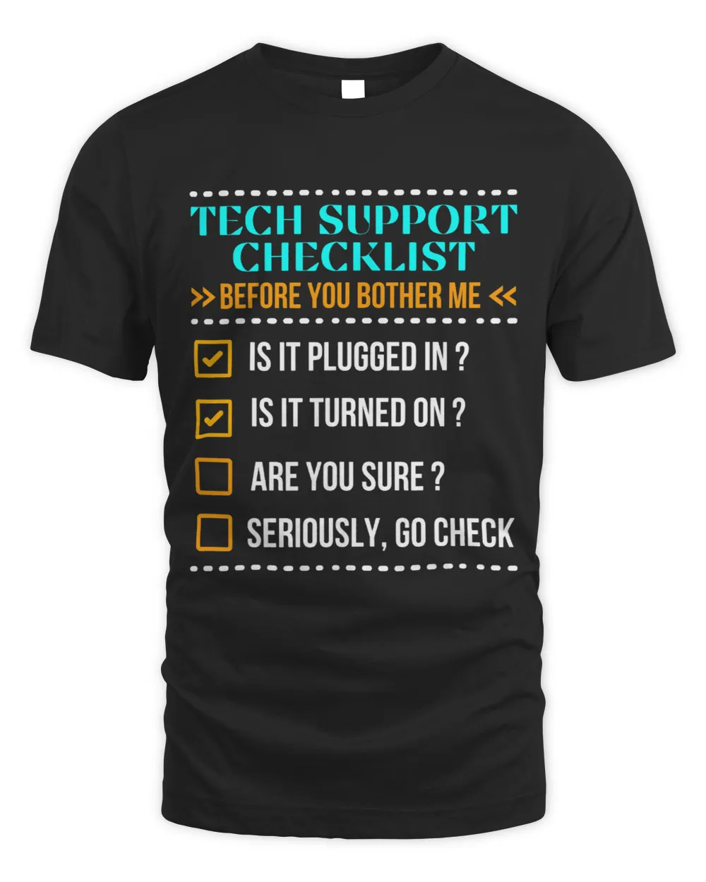 Funny Tech Support Checklist Helpdesk IT Guys Computer Geek Unisex Standard T-Shirt black s