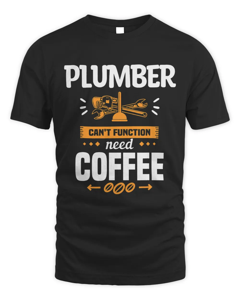 Plumber Cant Function Need Coffee Plumbing Plumbers
