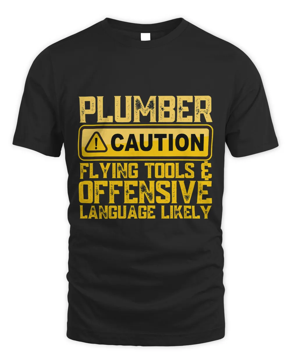 Plumber Caution Flying Tools Offensive Language Likely Funny 1 Unisex Standard T-Shirt black s