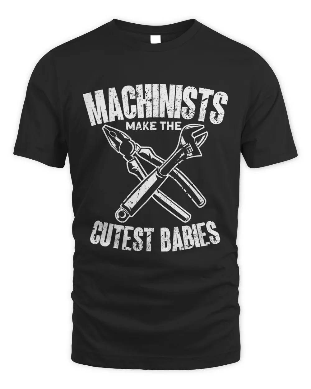 Machinists Make The Cutest BabiesMachine Operator Machinist Unisex Standard T-Shirt black s