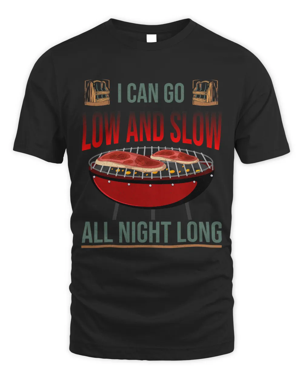 BBQ Smoker I Can Go Low And Slow All Night Long Unisex Standard T-Shirt black s
