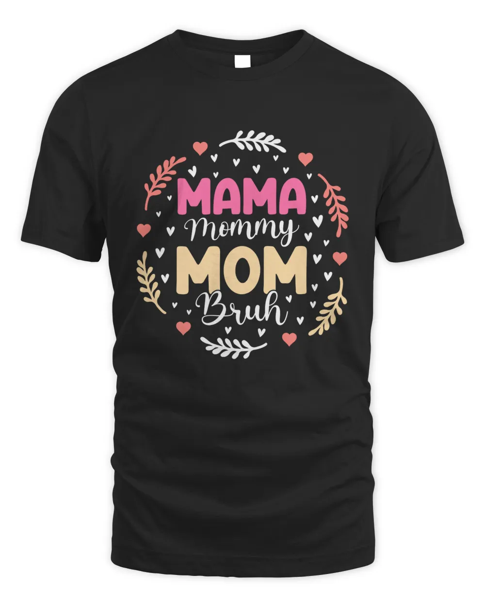 Mama Mommy Mom Bruh Unisex Standard T-Shirt black s