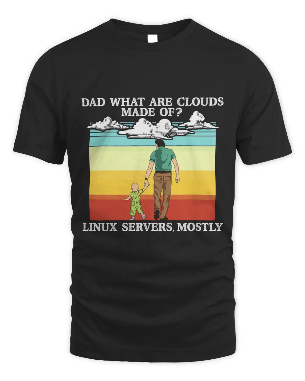 Dad What Are Clouds Made Of Funny Programmer Daddy Unisex Standard T-Shirt black s