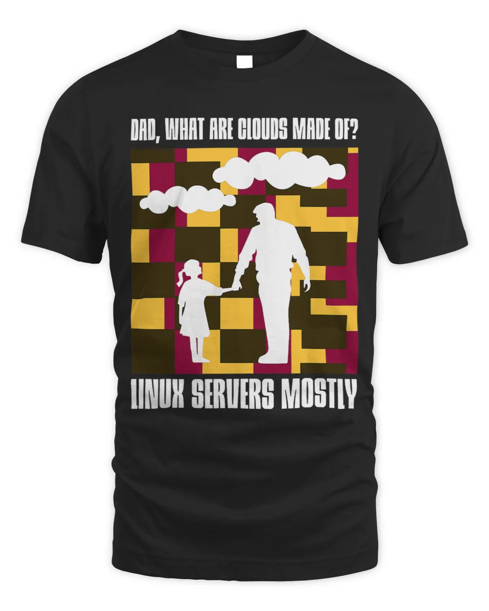 Dad What Are Clouds Made Of Linux Servers Mostly Unisex Standard T-Shirt black s