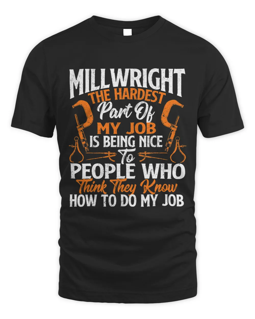 Millwright The Hardest Part Of My Job Machinist Engineer Unisex Standard T-Shirt black s