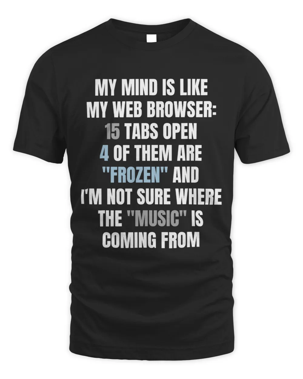 Funny My Mind Is Like My Web Browser Computer Geek Unisex Standard T-Shirt black s