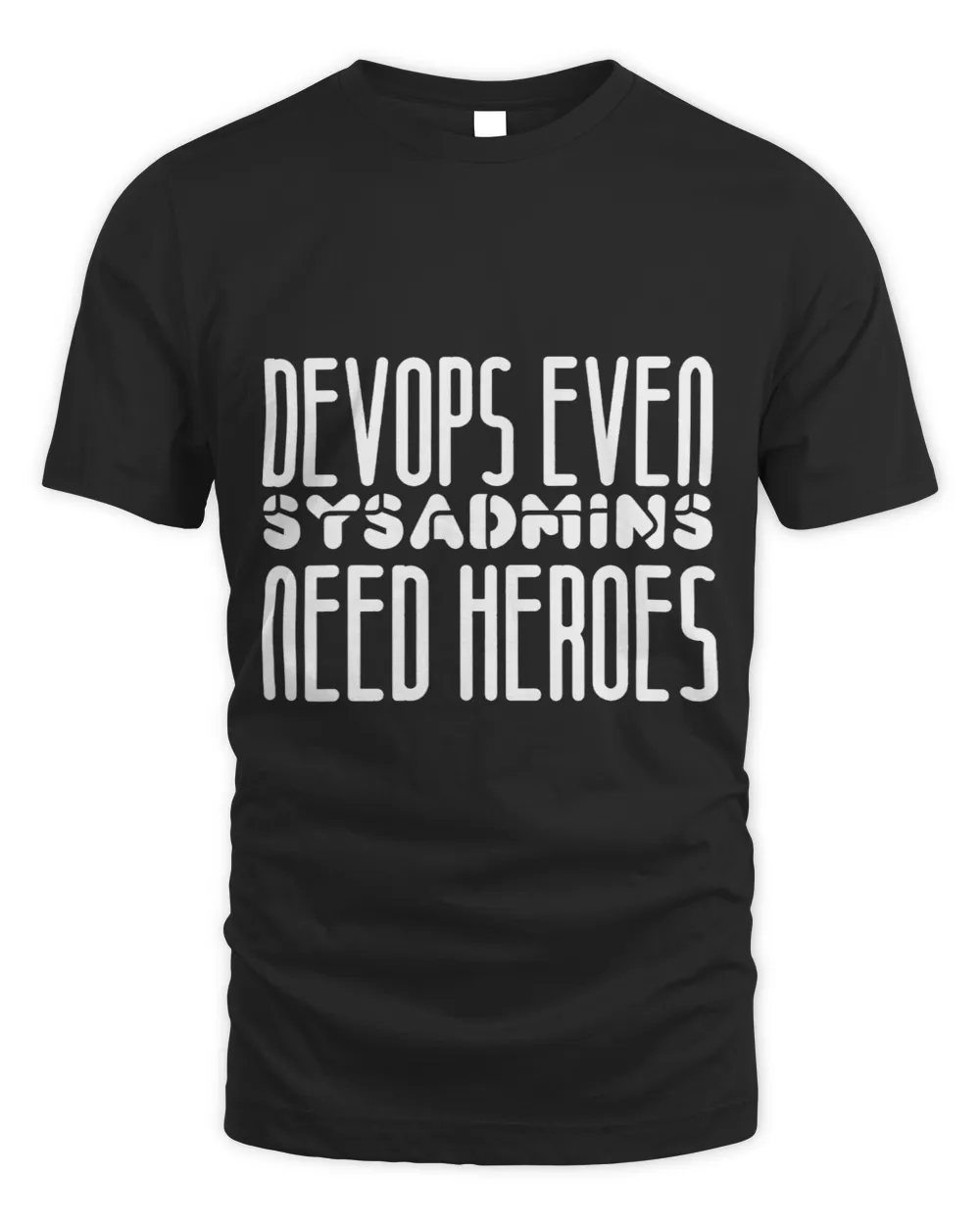 Funny DevOps Even Sysadmins Need Heroes DevOps Programmer Unisex Standard T-Shirt black s