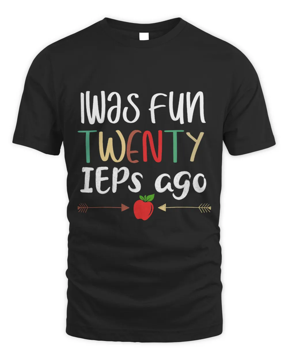 I Was Fun Twenty IEPs Ago IEP Special Education Unisex Standard T-Shirt black s