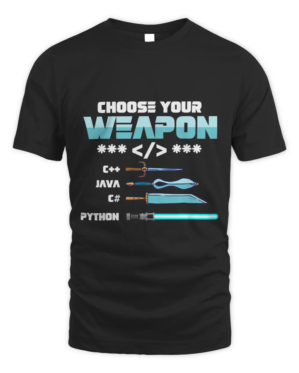 Choose Your Weapon C++ Java Python C Programmers Unisex Standard T-Shirt black s