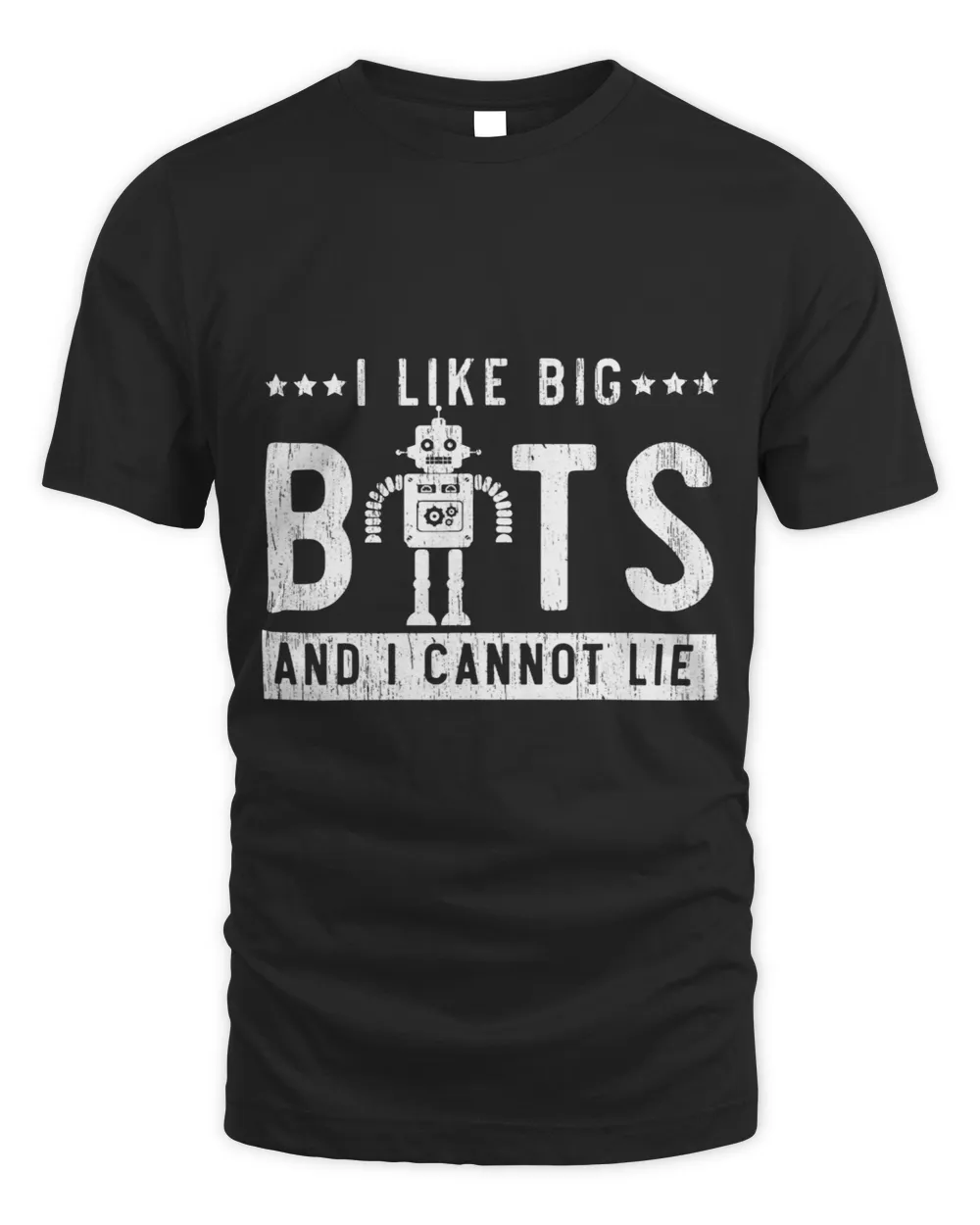 I Like Bigs Bots And I Cannot Lie Robot Engineer Technology Unisex Standard T-Shirt black s
