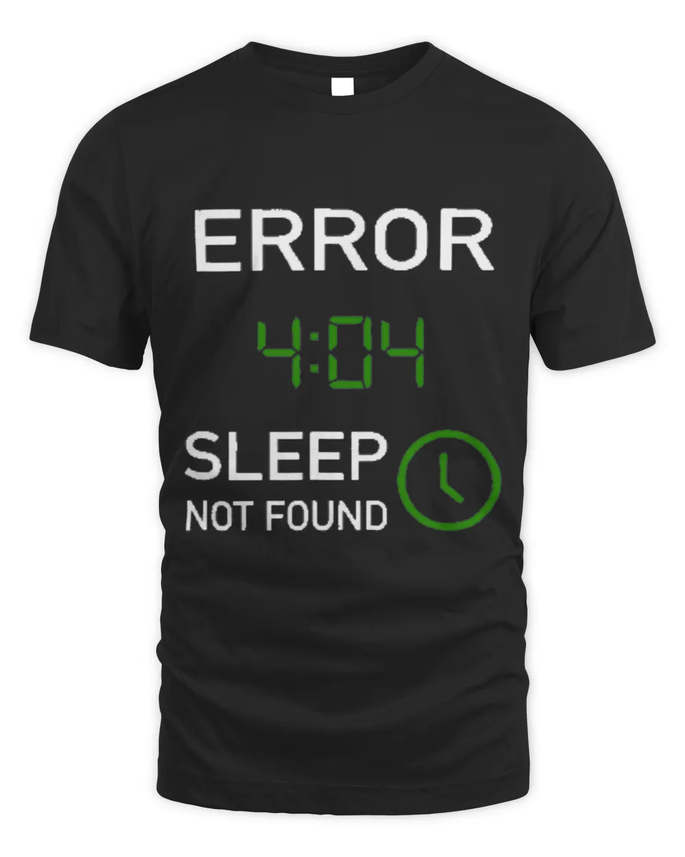 Error 404 Sleep Not Found Funny Programmer Life Gift Unisex Standard T-Shirt black s