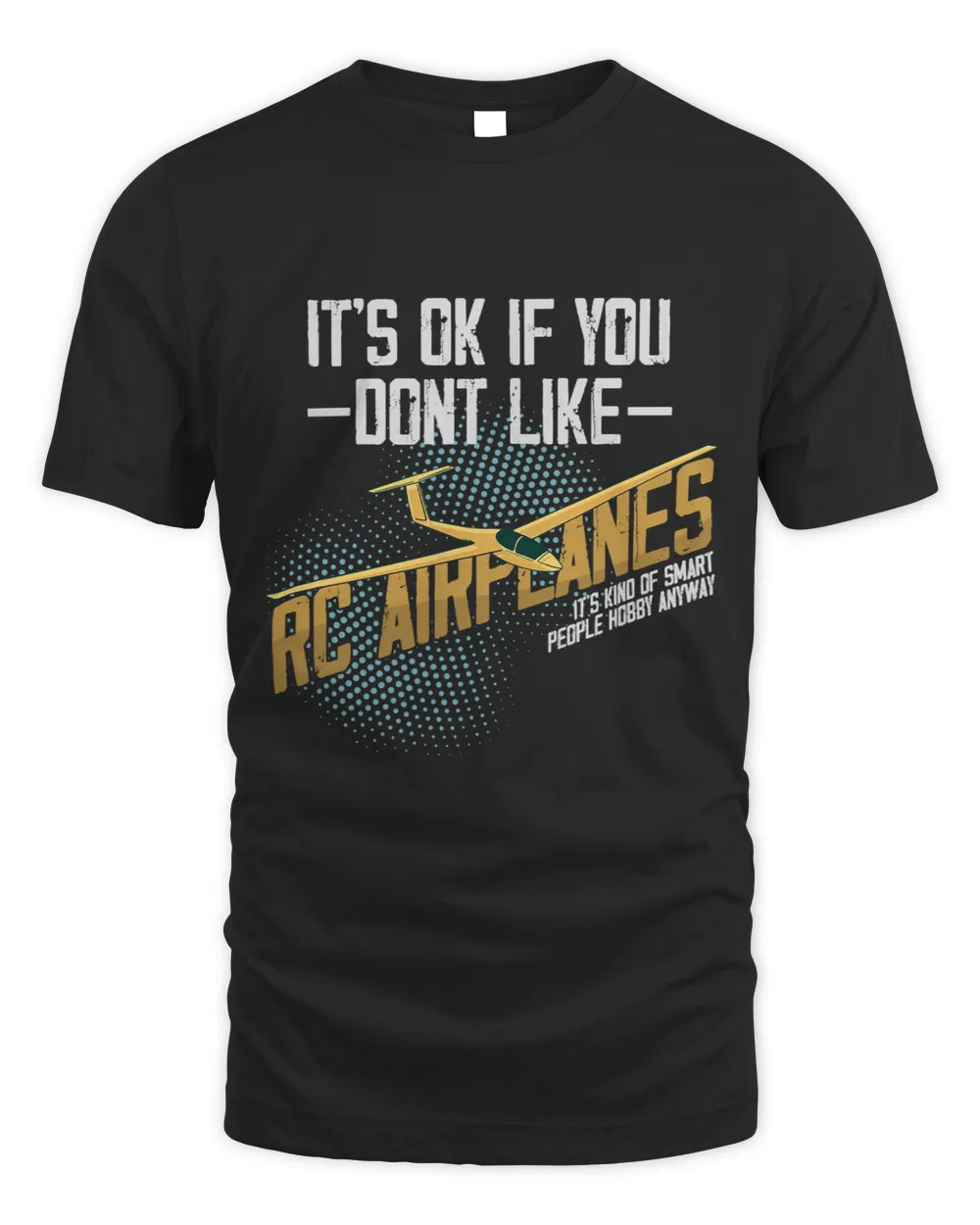 RC Airplane Smart People Hobby Radio Controlled Plane Model Unisex Standard T-Shirt black s